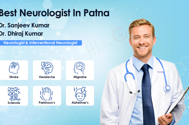 Best Neurologist at Ford Hospital Patna