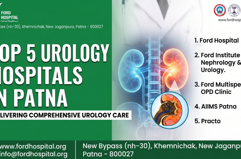 Your Urinary System Deserves the Best: Top 5 Urology Hospitals in Patna